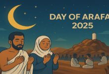 موعد وقفة عرفات 2025 بالتوقيت الهجري والميلادي